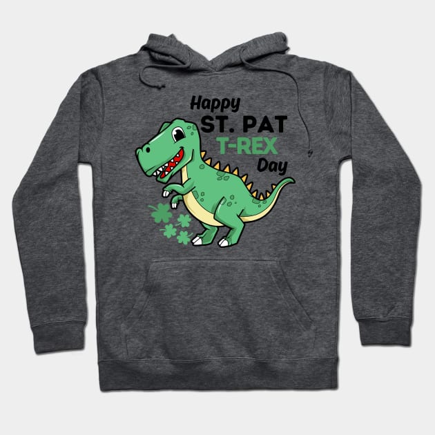 Happy St Pat Trex Day Hoodie by Etopix